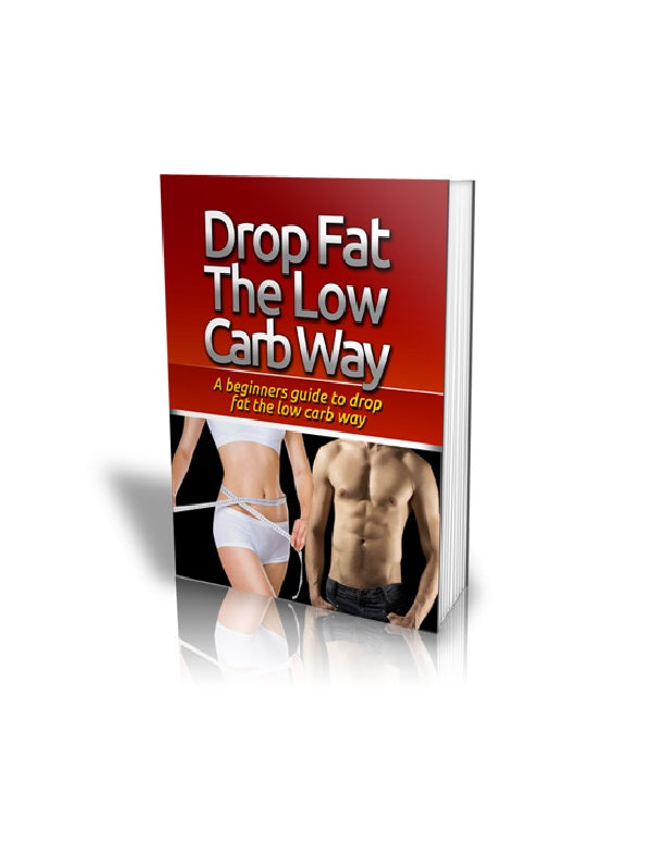 Drop Fat The Low Carb Way