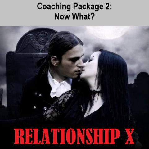 Relationship X   - 4 WEEK PACKAGE (MODULE 2)